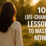 10 Life-Changing Lessons to Master Now