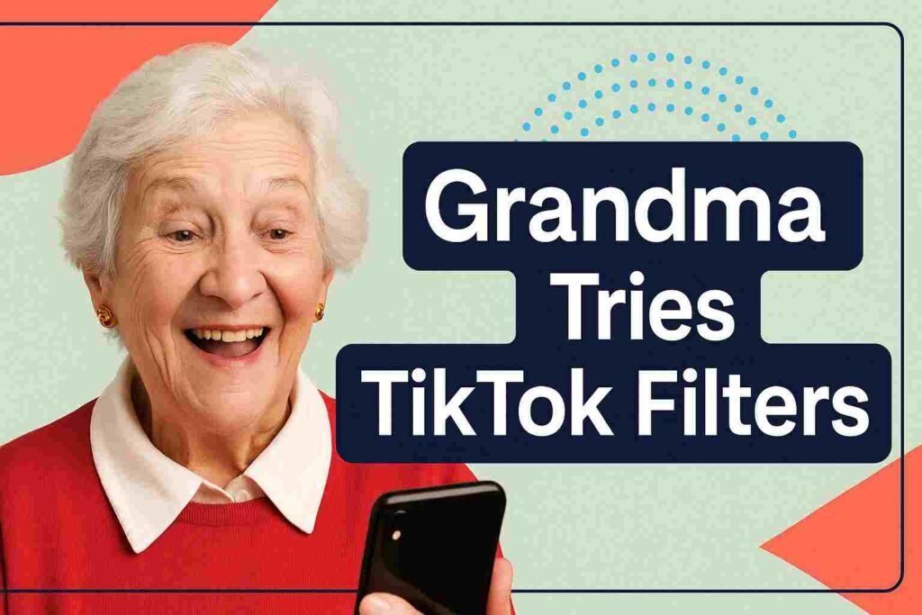 Grandma Tries TikTok Filters