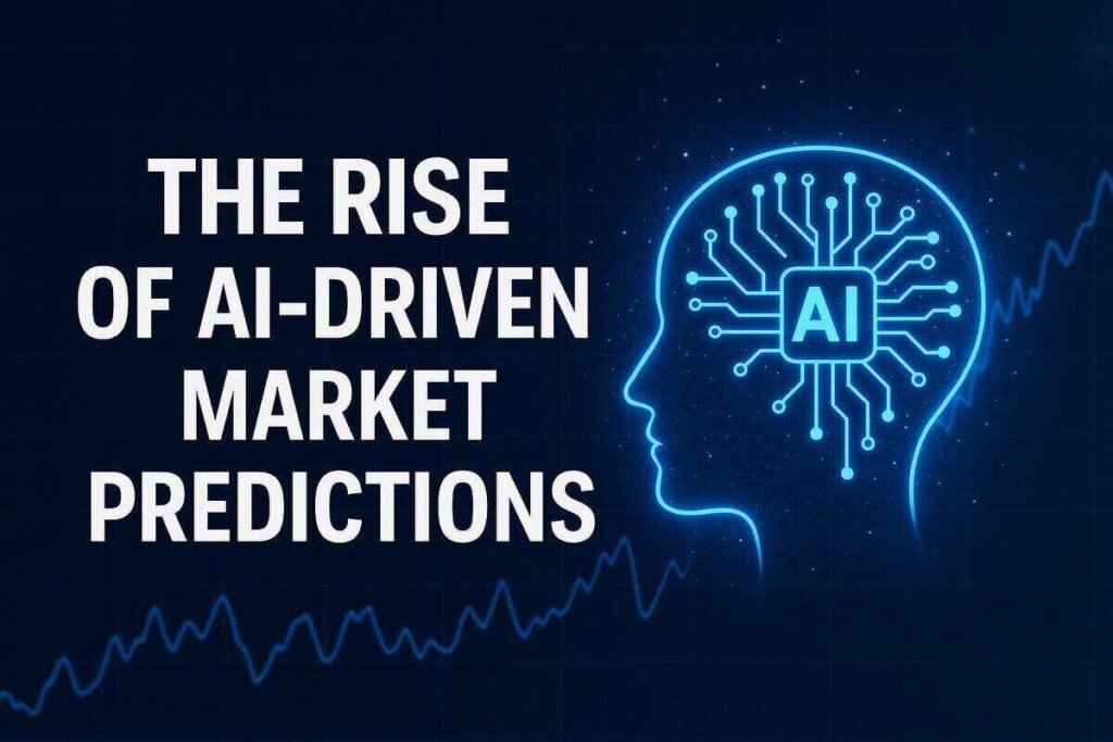The Rise of AI-Driven Market Predictions