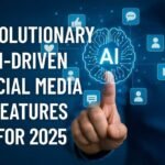 Revolutionary AI-Driven Social Media Features for 2025