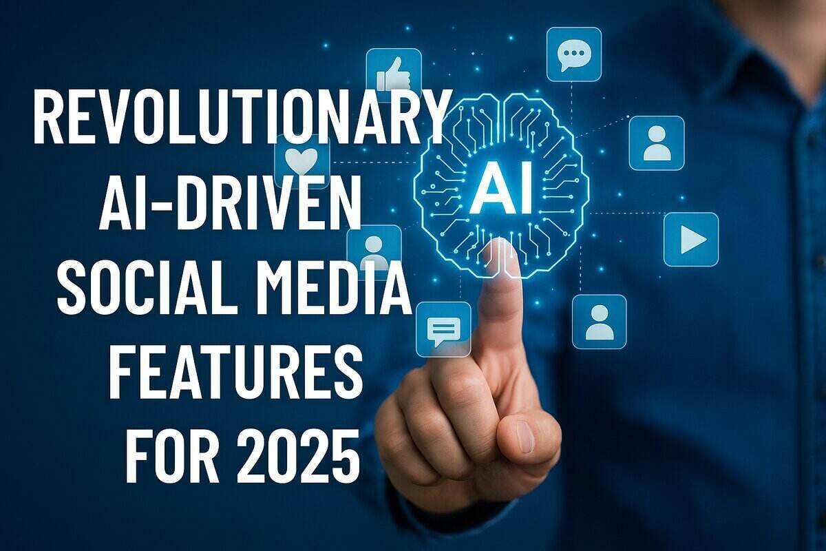 Revolutionary AI-Driven Social Media Features for 2025